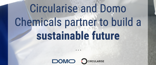 Circularise and Domo Chemicals partner to build a sustainable future and Pioneering innovation for sustainability in the chemicals sector